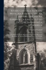 Kitabu Cha Sala Ya Watu Wote, Na Kutenda Siri, Na Taratibu Zingine Na Kawaida Za Kanisa, Ilivyo Desturi Ya Kanisa La Kiingereza: Pamoja Na Zaburi Za D