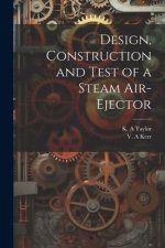 Design, Construction and Test of a Steam Air-ejector