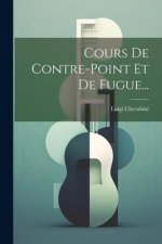 Cours De Contre-point Et De Fugue...