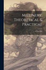 Millinery, Theoretical & Practical