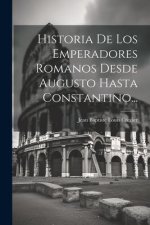 Historia De Los Emperadores Romanos Desde Augusto Hasta Constantino...