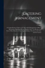 Catering Management: A Comprehensive Guide to the Successful Management of Hotel, Restaurant, Boarding House, Popular café, tea Rooms, and