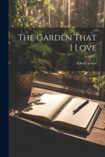 The Garden That I Love