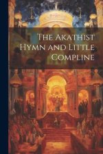 The Akathist Hymn and Little Compline