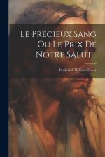 Le Précieux Sang Ou Le Prix De Notre Salut...