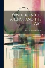Obstetrics, the Science and the Art