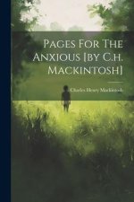 Pages For The Anxious [by C.h. Mackintosh]