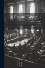 La Cour D'assises: Traité Pratique...