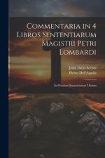 Commentaria in 4 Libros Sententiarum Magistri Petri Lombardi: In Primium Sententiarum Librum