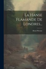 La Hanse Flamande De Londres...