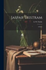 Jaspar Tristram: A Story