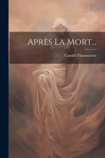 Apr?s La Mort...