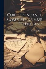 Correspondance Compl?te de Mme du Deffand