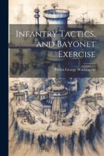 Infantry Tactics, and Bayonet Exercise