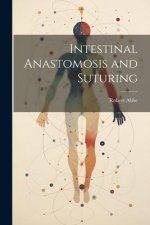 Intestinal Anastomosis and Suturing