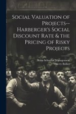 Social Valuation of Projects--Harberger's Social Discount Rate & the Pricing of Risky Projects