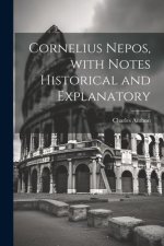 Cornelius Nepos, with Notes Historical and Explanatory