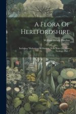A Flora Of Herefordshire: Including 