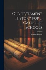 Old Testament History for ... Catholic Schools