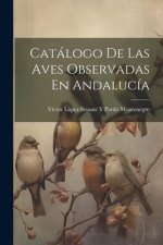 Catálogo De Las Aves Observadas En Andalucía