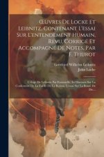 OEuvres De Locke Et Leibnitz, Contenant L'essai Sur L'entendement Humain, Revu, Corrigé Et Accompagné De Notes, Par F. Thurot: L'éloge De Leibnitz Par