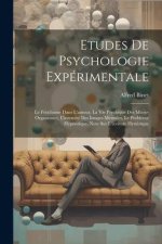 Etudes De Psychologie Expérimentale: Le Fétichisme Dans L'amour, La Vie Psychique Des Micro-organismes, L'intensité Des Images Mentales, Le Probl?me H