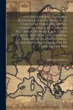 Antonii Sanderi... Flandria Illustrata, Sive Provinciae Ac Comitatus Hujus Descriptio. Comitum, Usque Ad Carolum Vi...series Chronologica Atque Histor