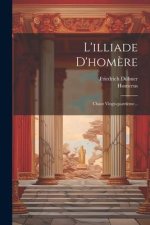 L'illiade D'hom?re: Chant Vingt-quatri?me...
