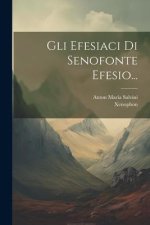 Gli Efesiaci Di Senofonte Efesio...