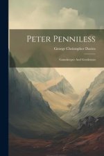 Peter Penniless: Gamekeeper And Gentleman