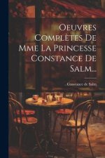Oeuvres Compl?tes De Mme La Princesse Constance De Salm...