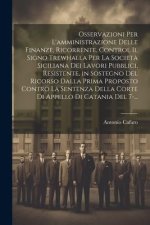 Osservazioni Per L'amministrazione Delle Finanze, Ricorrente, Control Il Signo Trewhalla Per La Societ? Siciliana Dei Lavori Pubblici, Resistente, in
