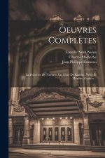 Oeuvres Compl?tes: La Princesse De Navarre. Les F?tes De Ramire. Nélée Et Myrthis. Zephyre...
