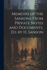 Memoirs of the Sansons From Private Notes and Documents, Ed. by H. Sanson