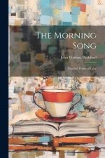 The Morning Song: A Ninefold Praise of Love