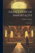 Israel's Hope of Immortality: Four Lectures
