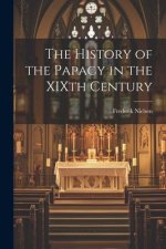 The History of the Papacy in the XIXth Century