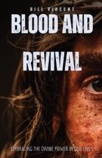 Blood and Revival: Embracing the Divine Power In Our Lives