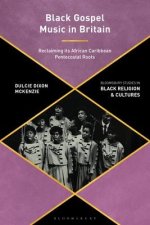 Black Gospel Music in Britain: Reclaiming Its African Caribbean Pentecostal Roots