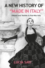 A New History of Made in Italy: Fashion and Textiles in Post-War Italy