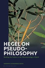 Hegel on Pseudo-Philosophy: Reading the Preface to the Phenomenology of Spirit