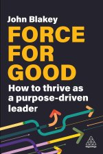 Leading for Purpose: How to Pivot from Profit-Driven to Purpose-Driven Leadership
