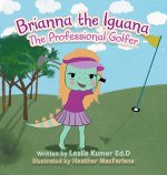 Brianna The Iguana: The Professional Golfer