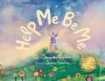 Help Me Be Me: A Children's Picture Book About Self-Love and Inclusion