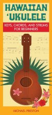 Hawaiian Ukulele: Keys, Chords, and Strums for Beginners