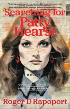 Searching for Patty Hearst: A True Crime Novel