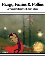 Fangs, Fairies & Follies