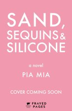 Sand, Sequins, & Silicone: A Princess Novel