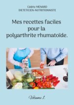 Mes recettes faciles pour la polyarthrite rhumato?de.