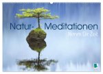 Natur-Meditationen - Nimm Dir Zeit (Wandkalender 2024 DIN A2 quer), CALVENDO Monatskalender